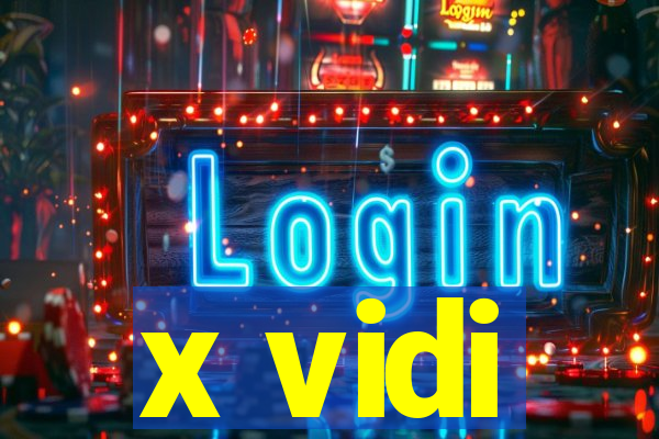 x vidi